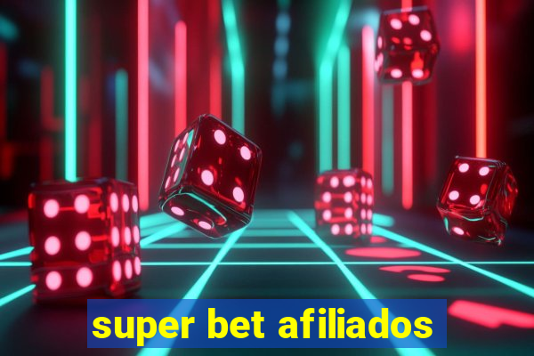 super bet afiliados